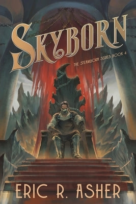 Skyborn: A Steamborn Novel by Asher, Eric R.