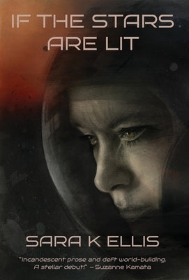 If the Stars Are Lit by Ellis, Sara K.