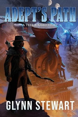 Adept's Path: A Teer & Kard Story by Stewart, Glynn