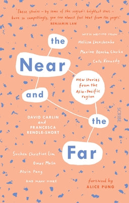 The Near and the Far: New Stories from the Asia-Pacific Region by Carlin, David
