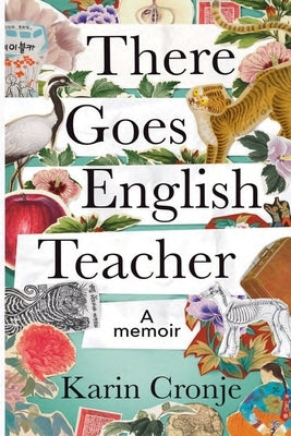 There Goes English Teacher by Cronje, Karin