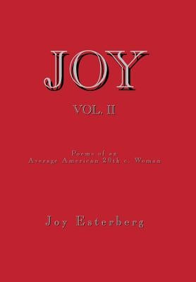 JOY Vol. II: Poems of an Average American 20th c. Woman by Esterberg, Joy