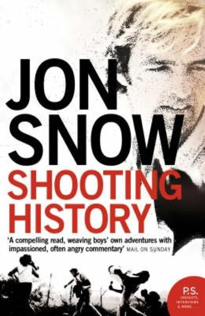 Shooting History: A Personal Journey by Snow, Jon