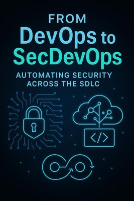 From DevOps to SecDevOps by Buckman, Edward K. S.
