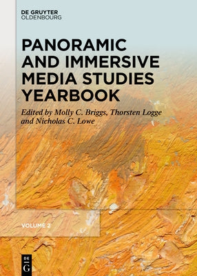 Panoramic and Immersive Media Studies Yearbook by Briggs, Molly C.