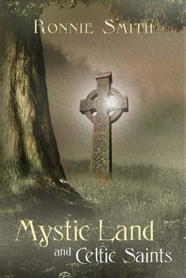 Mystic Land and Celtic Saints by Smith, Ronnie