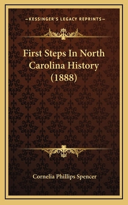 First Steps In North Carolina History (1888) by Spencer, Cornelia Phillips