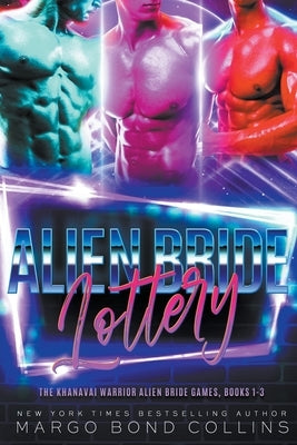The Alien Bride Lottery Volume 1 by Collins, Margo Bond