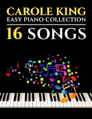 Carole King Piano Collection: 16 Easy Songs by Nadia F
