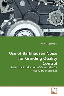 Use of Barkhausen Noise for Grinding Quality Control by Söderholm, Mattias