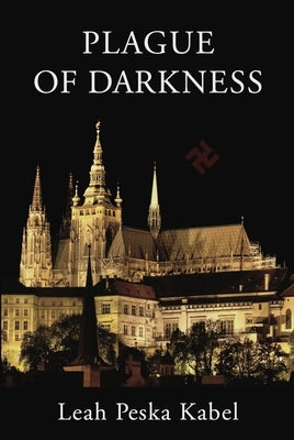 Plague of Darkness: A Holocaust Era Memoir by Kabel, Leah Peska