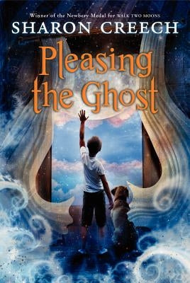 Pleasing the Ghost by Creech, Sharon