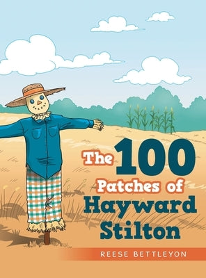 The 100 Patches of Hayward Stilton by Bettleyon, Reese