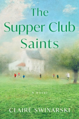 The Supper Club Saints by Swinarski, Claire
