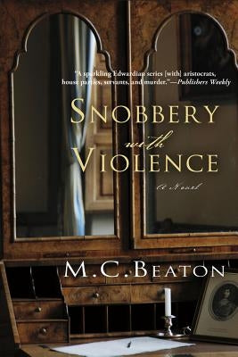 Snobbery with Violence: An Edwardian Murder Mystery by Beaton, M. C.