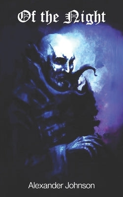 Of the Night: The Black Odyssey by Johnson, Alexander