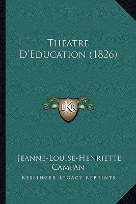 Theatre D'Education (1826) by Campan, Jeanne-Louise-Henriette