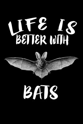 Life Is Better With Bats: Animal Nature Collection by Marcus, Marko