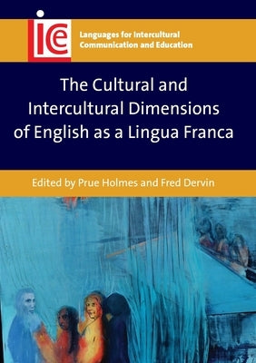 The Cultural and Intercultural Dimensions of English as a Lingua Franca by Holmes, Prue