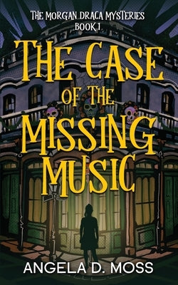 The Case of the Missing Music by Moss, Angela D.