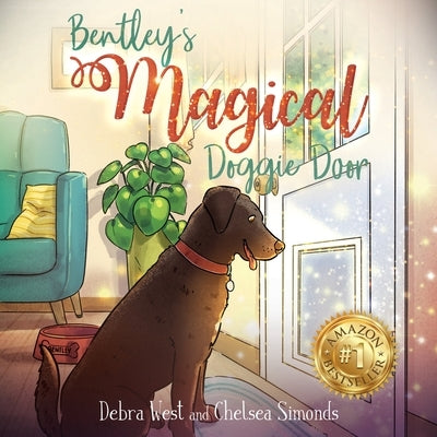 Bentley's Magical Doggie Door by West, Debra L.
