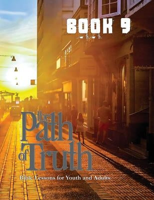 The Path of Truth, Volume 9: Christian Education for Adults and Young Adults. by Picavea, Patricia