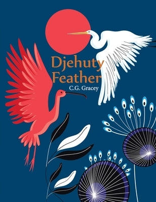 Djehuty Feather by Gracey, C. G.