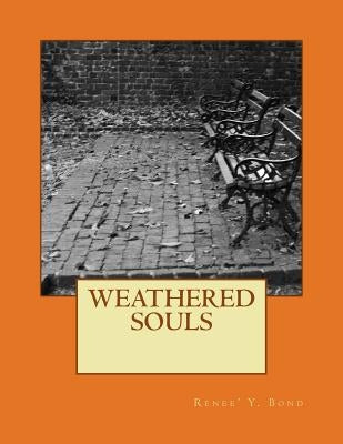 Weathered Souls by Bond, Renee' y.
