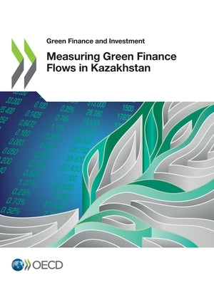 Measuring Green Finance Flows in Kazakhstan by Oecd
