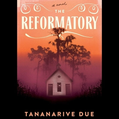 The Reformatory by Due, Tananarive