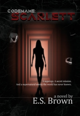 Codename: Scarlett by Brown, E. S.