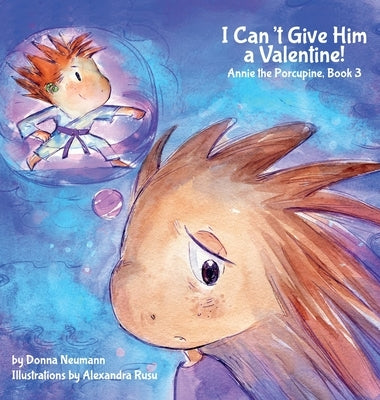 I Can't Give Him a Valentine! by Neumann, Donna