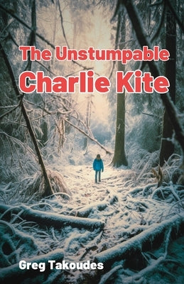 The Unstumpable Charlie Kite by Takoudes, Greg