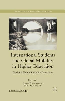 International Students and Global Mobility in Higher Education: National Trends and New Directions by Bhandari, Rajika