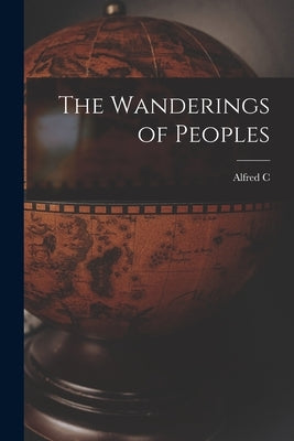 The Wanderings of Peoples by Haddon, Alfred C. 1855-1940
