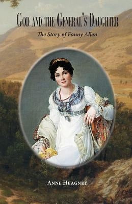God and the General's Daughter by Heagney, Anne