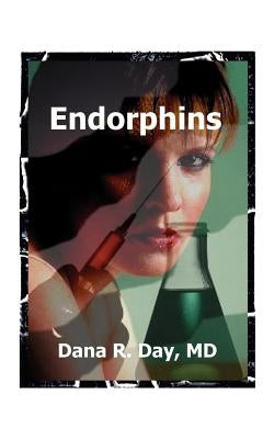 Endorphins by Day, Dana R.