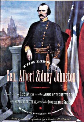 The Life of General Albert Sidney Johnston by Johnston, William Preston
