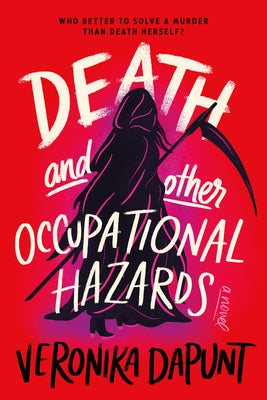 Death and Other Occupational Hazards by Dapunt, Veronika