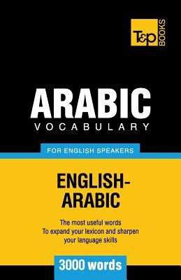 Arabic vocabulary for English speakers - 3000 words by Taranov, Andrey