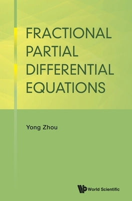 Fractional Partial Differential Equations by Yong Zhou