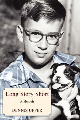 Long Story Short: A Memoir by Upper, Dennis