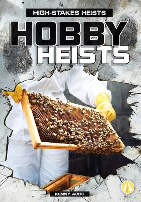 Hobby Heists by Abdo, Kenny