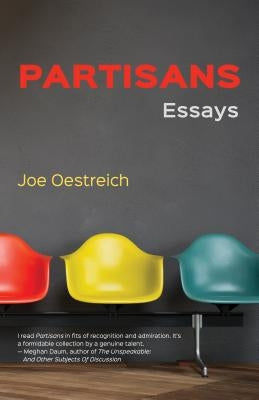 Partisans: Essays by Oestreich, Joe