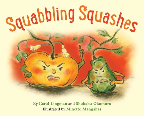 Squabbling Squashes by Lingman, Carol