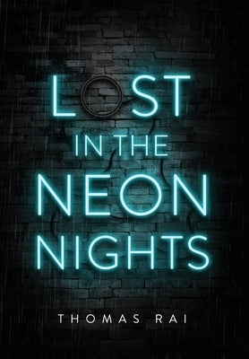 Lost in the Neon Nights by Rai, Thomas