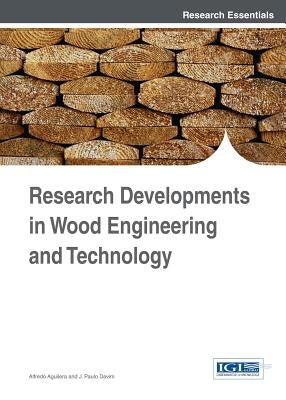 Research Developments in Wood Engineering and Technology by Aguilera, Alfredo
