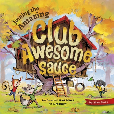 Joining the Amazing Club Awesome Sauce by Carter, Sara