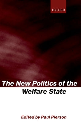 The New Politics of the Welfare State by Pierson, Paul