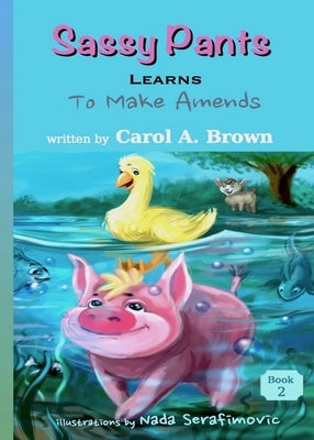 Sassy Pants LEARNS To Make Amends by Brown, Carol A.